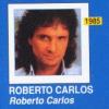 1985 - Roberto Carlos